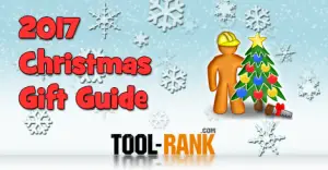 2017 Christmas Gift Tool Buyers Guide